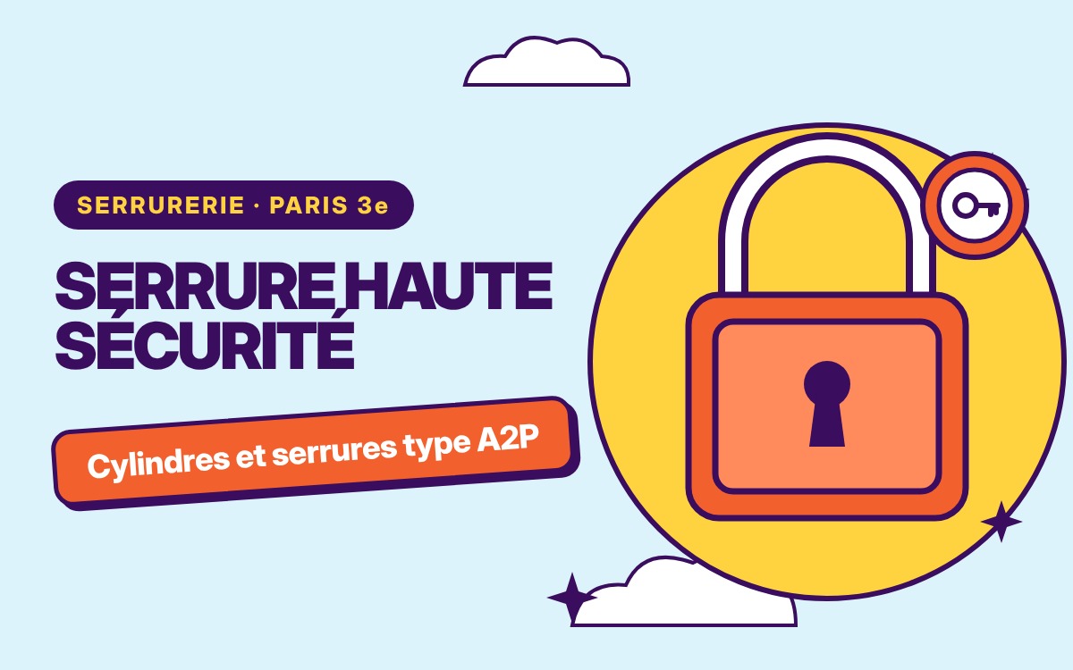 Serrure et cylindre haute sécurité (type A2P) à Le Vésinet