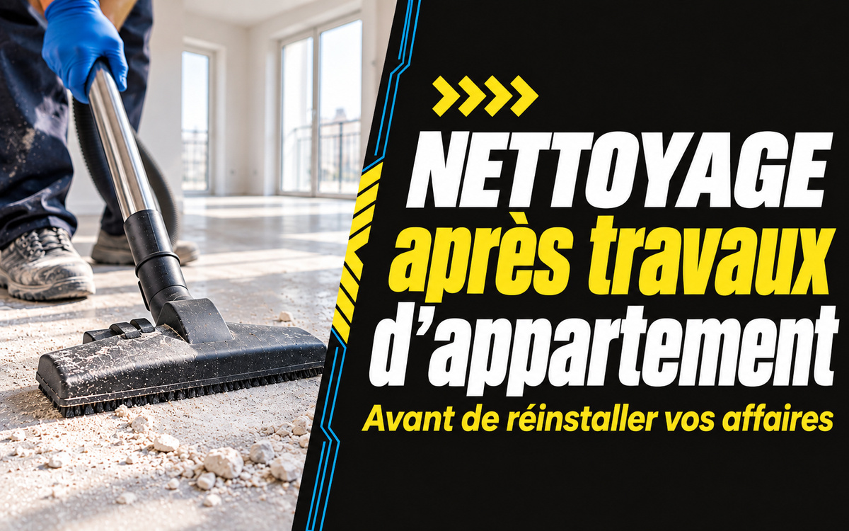 Nettoyage après travaux d’appartement à Bordeaux et dans un rayon de 40 km à Izon